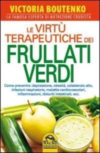 Produktbild: Boutenko, V: Virt&ugrave; terapeutiche dei frullati verdi