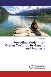 Produktbild: Rereading Modernity - Charles Taylor on its Genesis and Prospects