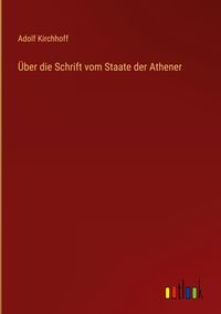 Produktbild: &Uuml;ber die Schrift vom Staate der Athener