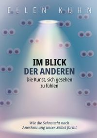 Produktbild: Im Blick der Anderen: Die Kunst, sich gesehen zu f&uuml;hlen