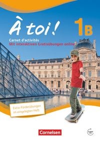Produktbild: &Agrave; toi! 1B. Carnet d'activit&eacute;s f&uuml;r F&uuml;nfb&auml;ndige Ausgabe mit Audios online und eingelegtem F&ouml;rderheft