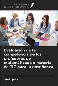 Produktbild: Evaluaci&oacute;n de la competencia de los profesores de matem&aacute;ticas en materia de TIC para la ense&ntilde;anza