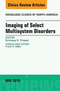 Produktbild: Imaging of Select Multisystem Disorders, An issue of Radiologic Clinics of North America