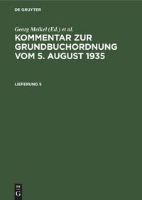 Produktbild: Kommentar zur Grundbuchordnung vom 5. August 1935. Lieferung 4