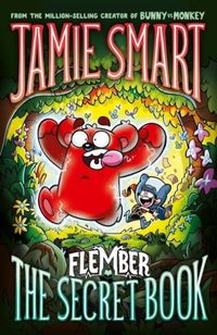 Produktbild: Flember 1: The Secret Book (from the multi-million-selling creative genius Jamie Smart)