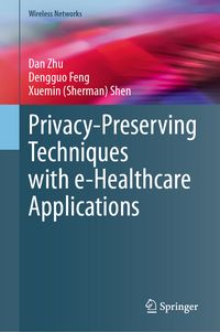 Produktbild: Privacy-Preserving Techniques with e-Healthcare Applications