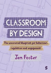 Produktbild: Classroom By Design: The uncovered blueprint for behaviour, regulation and engagement