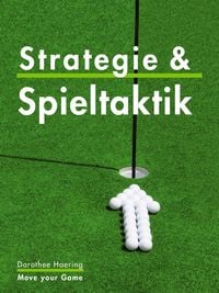 Bild vom Artikel Clever Golfen: Strategie & Taktik vom Autor Dorothee Haering