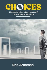 Produktbild: Choices - Understanding What They Are & How To Get Them Right