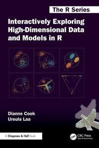 Produktbild: Interactively Exploring High-Dimensional Data and Models in R