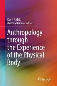 Produktbild: Anthropology through the Experience of the Physical Body