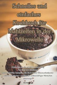 Bild vom Artikel Schnelles und einfaches Kochbuch für Mahlzeiten in der Mikrowelle vom Autor Else Hoffmann
