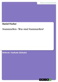 Produktbild: Stammzellen - Was sind Stammzellen?