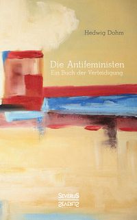 Produktbild: Die Antifeministen Anfang des 20. Jahrhunderts