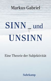 Produktbild: Sinn und Unsinn &minus; Eine Theorie der Subjektivit&auml;t (Sinnfeldtheorie 3)