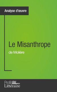 Produktbild: Le Misanthrope de Moli&egrave;re (Analyse approfondie)