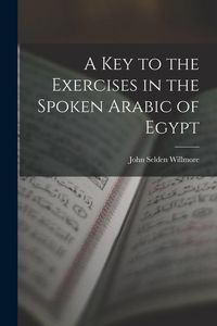 Produktbild: A Key to the Exercises in the Spoken Arabic of Egypt