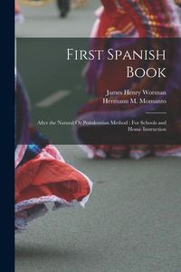 Produktbild: First Spanish Book: After the Natural Or Pestalozzian Method: For Schools and Home Instruction