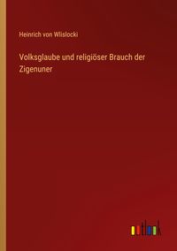 Produktbild: Volksglaube und religi&ouml;ser Brauch der Zigenuner