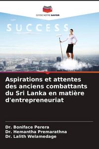 Produktbild: Aspirations et attentes des anciens combattants du Sri Lanka en mati&egrave;re d'entrepreneuriat