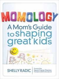 Produktbild: Momology: A Mom's Guide to Shaping Great Kids