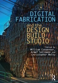 Produktbild: Digital Fabrication and the Design Build Studio