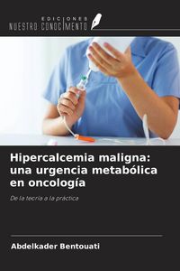 Produktbild: Hipercalcemia maligna: una urgencia metab&oacute;lica en oncolog&iacute;a