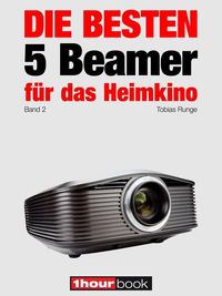 Produktbild: Die besten 5 Beamer f&uuml;r das Heimkino (Band 2)