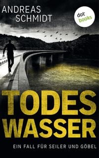 Produktbild: Todeswasser: Ein Fall f&uuml;r Seiler und G&ouml;bel - Zweiter Roman