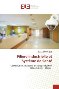 Produktbild: Fili&egrave;re Industrielle et Syst&egrave;me de Sant&eacute;