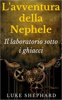 Produktbild: L'avventura della Nephele - Il laboratorio sotto i ghiacci