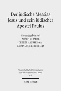 Produktbild: Der j&uuml;dische Messias Jesus und sein j&uuml;discher Apostel Paulus