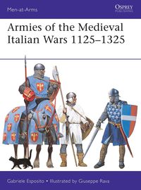Produktbild: Armies of the Medieval Italian Wars 1125-1325