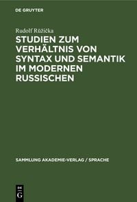 Produktbild: Studien zum Verh&auml;ltnis von Syntax und Semantik im modernen Russischen