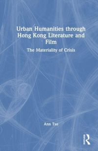 Produktbild: Urban Humanities through Hong Kong Literature and Film