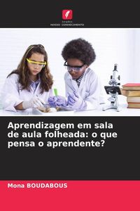 Produktbild: Aprendizagem em sala de aula folheada: o que pensa o aprendente?