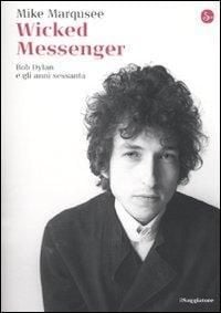 Produktbild: Wicked Messenger. Bob Dylan e gli anni Sessanta