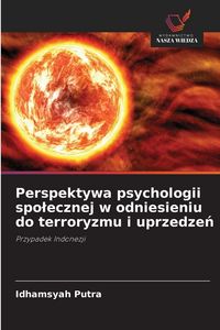 Produktbild: Perspektywa psychologii spo&iquest;ecznej w odniesieniu do terroryzmu i uprzedze&iquest;
