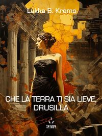 Produktbild: Che la terra ti sia lieve, Drusilla