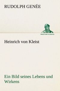 Produktbild: Heinrich von Kleist. Ein Bild seines Lebens und Wirkens.