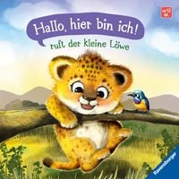 Produktbild: "Hallo, hier bin ich!", ruft der kleine L&ouml;we - Erste Vorlesegeschichte f&uuml;r Kinder ab 1 Jahr