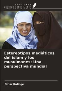 Produktbild: Estereotipos medi&aacute;ticos del islam y los musulmanes: Una perspectiva mundial
