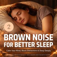 Produktbild: BROWN NOISE FOR BETTER SLEEP - Vol. II