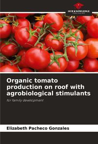 Produktbild: Organic tomato production on roof with agrobiological stimulants