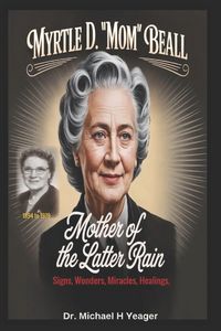 Produktbild: Myrtle D. "Mom" Beall- Mother of the Latter Rain
