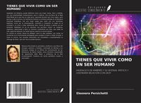 Produktbild: Tienes Que Vivir Como Un Ser Humano