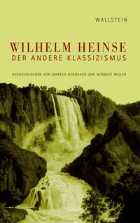 Produktbild: Wilhelm Heinse - Der andere Klassizismus