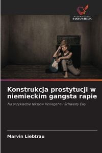 Produktbild: Konstrukcja prostytucji w niemieckim gangsta rapie