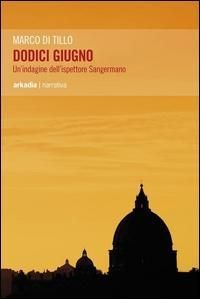 Produktbild: Dodici giugno. Un'indagine dell'ispettore Sangermano