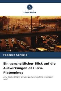 Produktbild: Ein ganzheitlicher Blick auf die Auswirkungen des Lkw-Platoonings